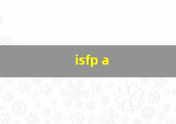 isfp a